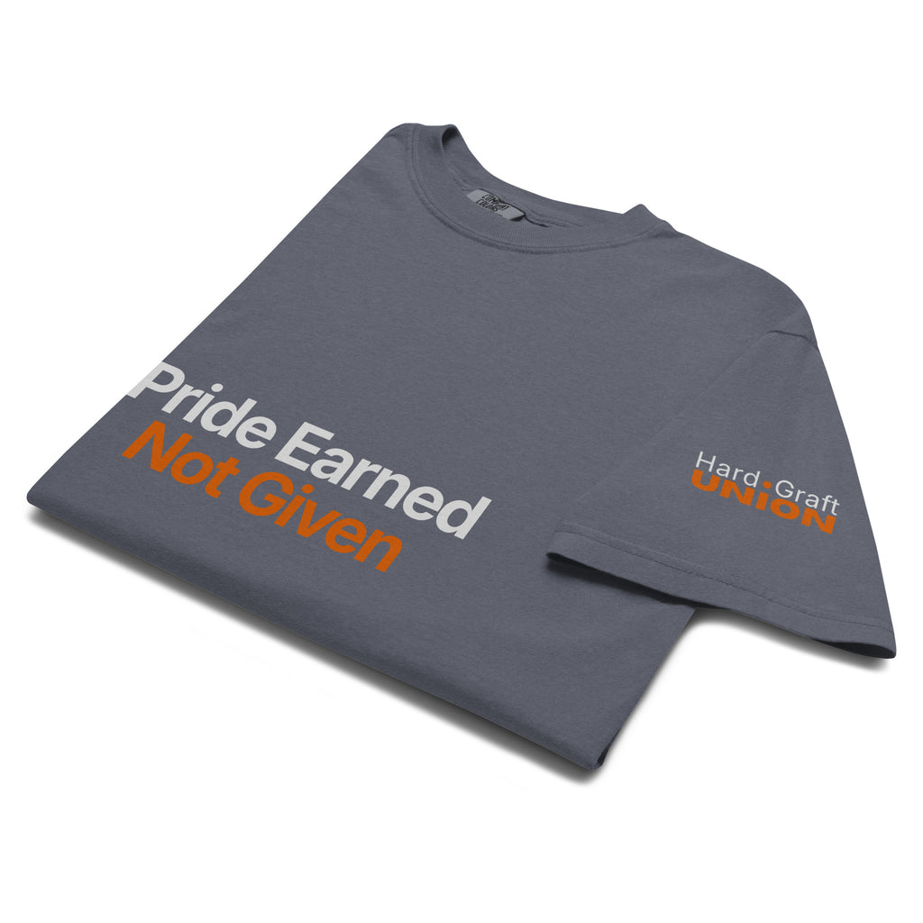 Pride Earned Not Given. Heavyweight t-shirt