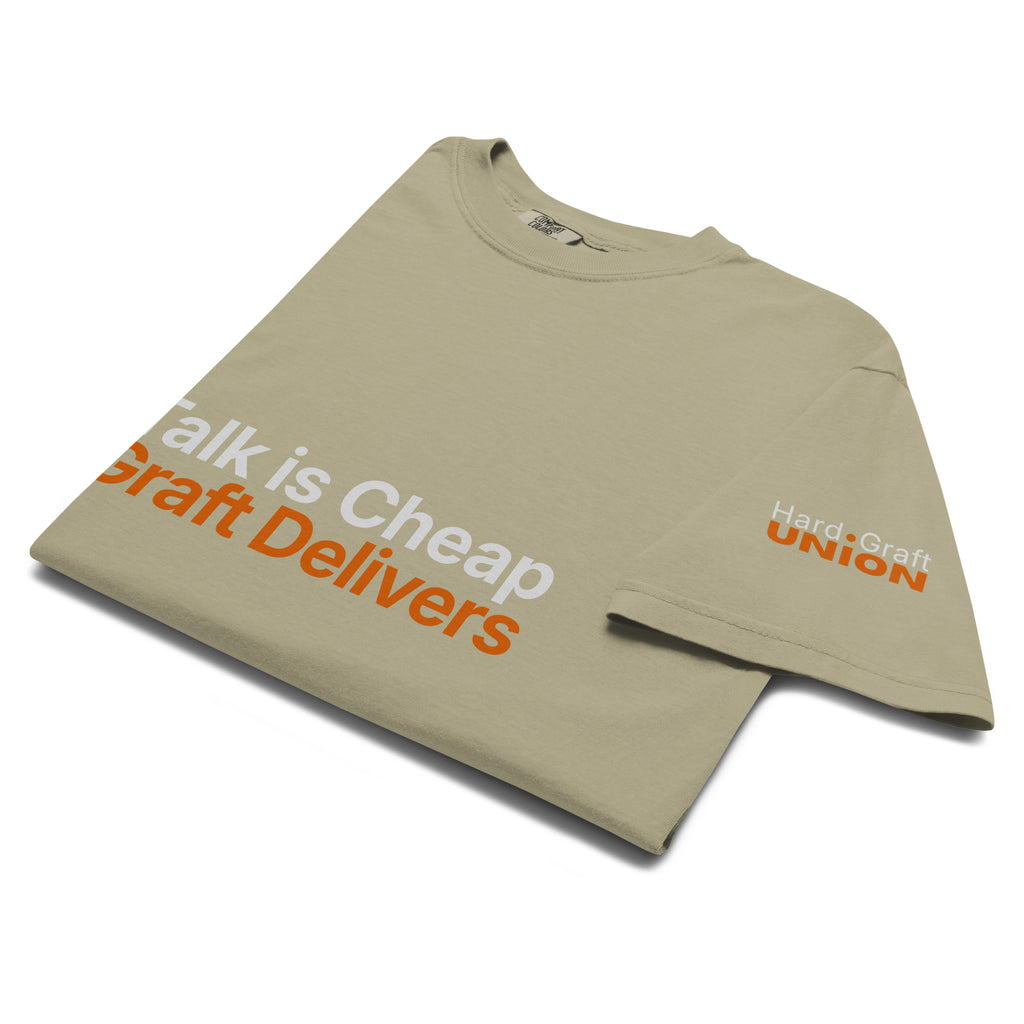 Talk Is Cheap Graft Delivers. Heavyweight t-shirt