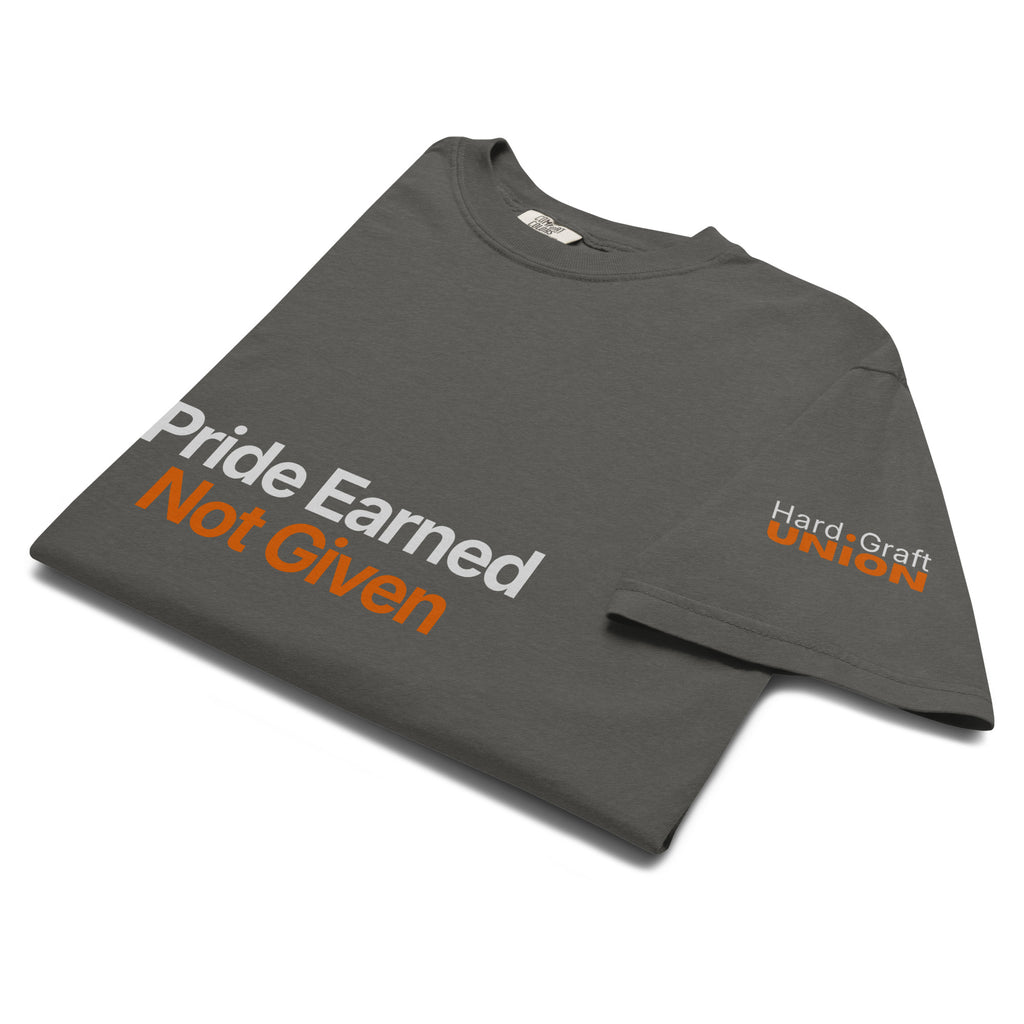 Pride Earned Not Given. Heavyweight t-shirt