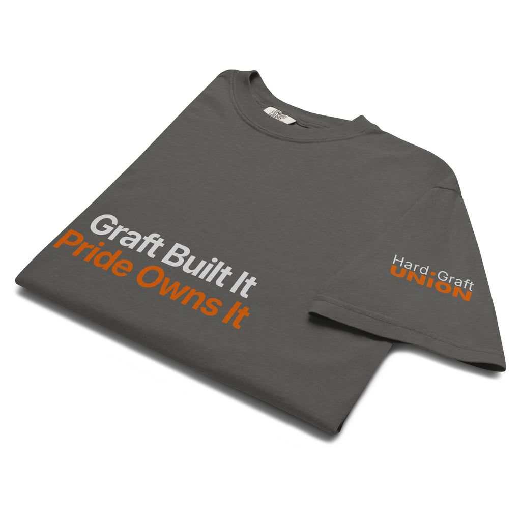 Graft Built It Pride Owns It. Heavyweight t-shirt