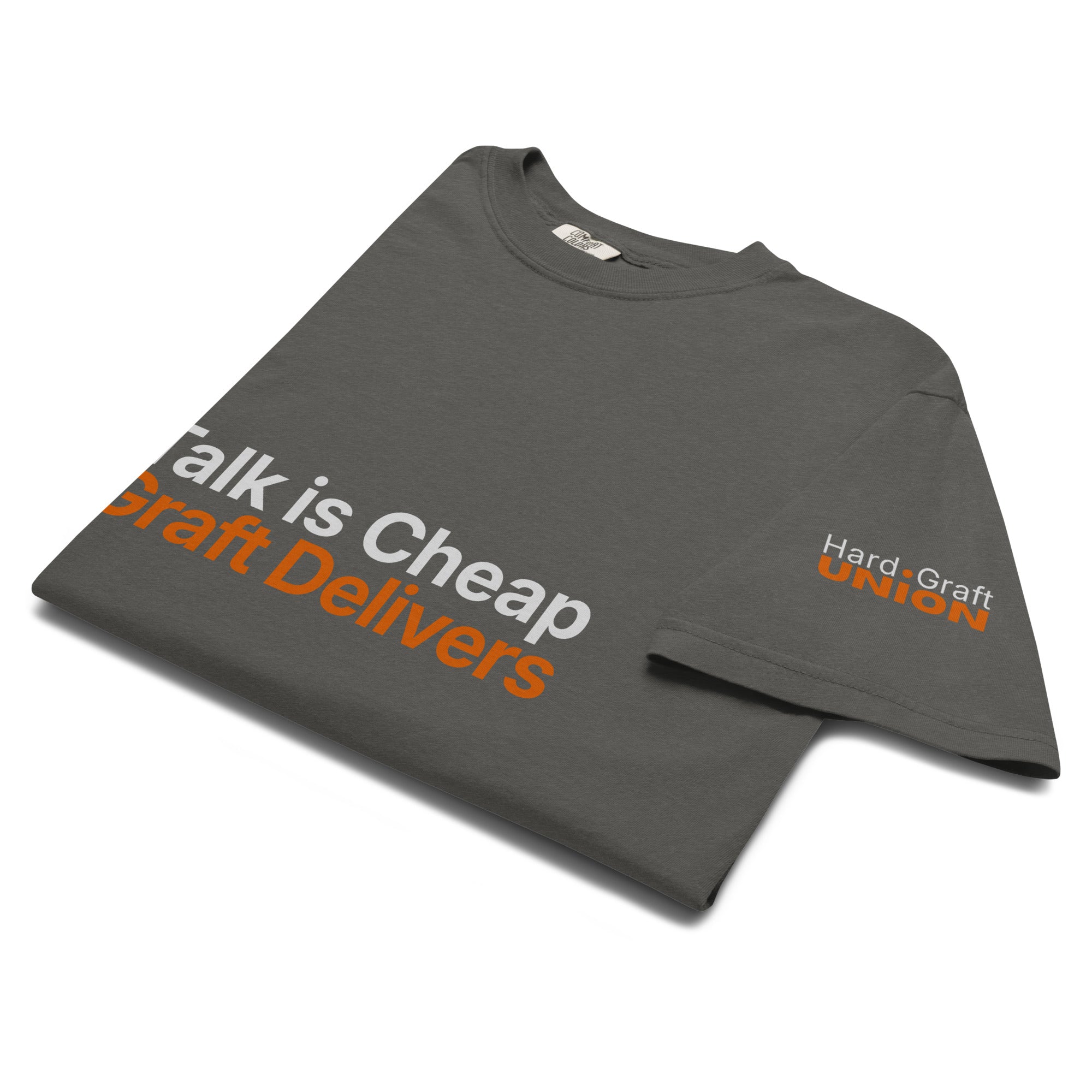 Talk Is Cheap Graft Delivers. Heavyweight t-shirt